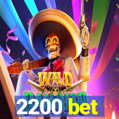 2200 bet